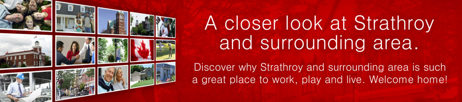 Discover why Strathroy and surrounding area is such a great place to work, play and live. Welcome home!
